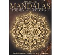 Advanced Mandalas for Mindful Coloring: Deep detail for experienced colorists (StillHaven Studio Mandalas - Hard)