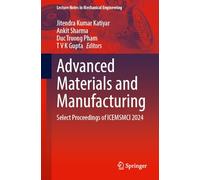Advanced Materials and Manufacturing: Select Proceedings of ICEMSMCI 2024 (Lecture Notes in Mechanical Engineering)
