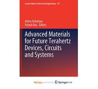 Advanced Materials for Future Terahertz Devices, Circuits and Systems