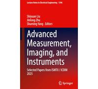 Advanced Measurement, Imaging, and Instruments: Selected Papers from ISMTII / ICOIM 2025: 1596 (Lecture Notes in Electrical Engineering, 1596)