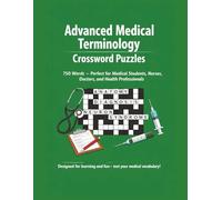 Advanced Medical Terminology Crossword Puzzle.750 words, perfect for medical students, nurses, doctor, and health professionals.Designs for learning ... Advanced Medical Terms Crossword Large Print