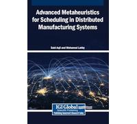 Advanced Metaheuristics for Scheduling in Distributed Manufacturing Systems