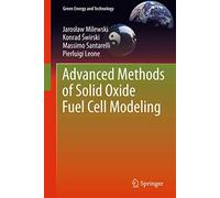 Advanced Methods of Solid Oxide Fuel Cell Modeling (Green Energy and Technology)