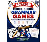 Advanced Middle School Grammar Games: 100+ Fun Puzzles, Mazes, Mystery Pictures & Brain Games to Master Grammar - Capitalization, Punctuation, Parts ... Games: Make grammar fun for all levels)