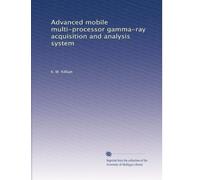 Advanced mobile multi-processor gamma-ray acquisition and analysis system