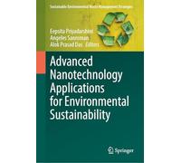 Advanced Nanotechnology Applications for Environmental Sustainability (Sustainable Environmental Waste Management Strategies)