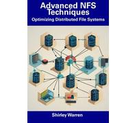 Advanced NFS Techniques: Optimizing Distributed File Systems