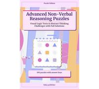 Advanced Non-Verbal Reasoning Puzzles: Visual Logic Tests & Abstract Thinking Challenges with Full Solutions