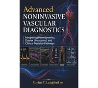 Advanced Noninvasive Vascular Diagnostics: Integrating Hemodynamics, Duplex Ultrasound, and Clinical Decision Pathways