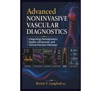 Advanced Noninvasive Vascular Diagnostics: Integrating Hemodynamics, Duplex Ultrasound, and Clinical Decision Pathways