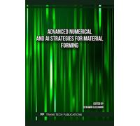 Advanced Numerical and AI Strategies for Material Forming