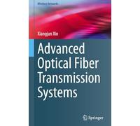 Advanced Optical Fiber Transmission Systems (Wireless Networks)