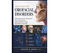 Advanced Orofacial Disorders: Craniofacial Biology to Diagnosis, Treatment, and Rehabilitation