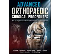 Advanced Orthopaedic Surgical Procedures: Step-by-Step Techniques for Musculoskeletal and Joint Reconstruction