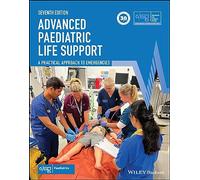 Advanced Paediatric Life Support: A Practical Approach to Emergencies (Advanced Life Support Group)