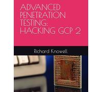ADVANCED PENETRATION TESTING: HACKING GCP 2