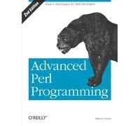 Advanced Perl Programming: The Worlds Most Highly Developed Perl Tutorial (O'Reilly Ser.)