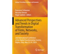 Advanced Perspectives and Trends in Digital Transformation of Firms, Networks, and Society: 2nd International Conference of the Digital Transformation ... Proceedings in Business and Economics)