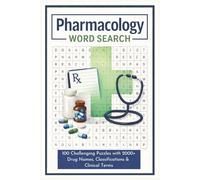 Advanced Pharmacology Word Search: Medical Terminology Puzzle Book for Healthcare Professionals & Students: 100 Challenging Puzzles with 2000+ Drug ... Exam Prep & Study Aid | Solutions Included