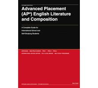 Advanced Placement (AP®) English Literature and Composition: A Complete Guide for International School and Self-Studying Students (The English Scholar)