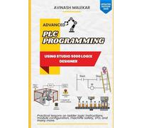 Advanced PLC Programming using studio 5000 Part 1: Practical lessons on ladder logic instructions, module configuration, machine safety, VFD, etc. (Industrial automation)