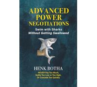 Advanced Power Negotiation: Swim with the Sharks without Getting Swallowed