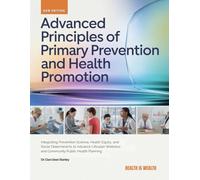 ADVANCED PRINCIPLES OF PRIMARY PREVENTION AND HEALTH PROMOTION: Integrating Prevention Science, Health Equity, and Social Determinants to Advance Lifespan Wellness and Community Public Health Planning