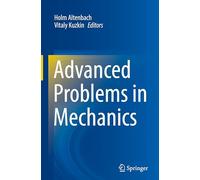 Advanced Problems in Mechanics