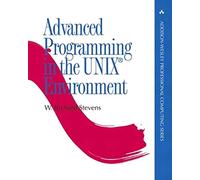 Advanced Programming In The Unix Environment (Addison-Wesley Professional Computing Series)