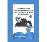 Advanced Prompt Engineering for LLMs: 2026 Techniques That Actually Deliver Results (50 AI Tools transforming life skills)