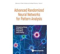 Advanced Randomized Neural Networks For Pattern Analysis: 1 (Advances in Pattern Analysis and Intelligent Sensing)