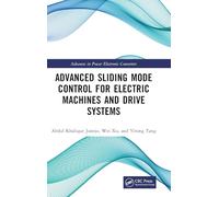 Advanced Sliding Mode Control for Electric Machines and Drive Systems (Advances in Power Electronic Converter)