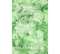 Advanced Spiritual Tools for Weight Loss