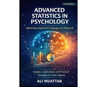 Advanced Statistics In Psychology: Mastering Analytical Techniques for Research (Insights, Applications, and Practical Strategies for Data Analysis)