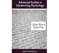 Advanced Studies in Handwriting Psychology: Collected Works of Jeanette Farmer