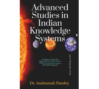 Advanced Studies in Indian Knowledge Systems: Complete Guide with MCQs for UGC-NET, SLET, UPSC & University Courses (NEP 2020 Aligned)