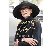 Advanced Style: Ari Seth Cohen, Maira Kalman, Dita Von Teese
