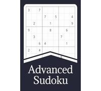 Advanced Sudoku: 120 Brain-Bending Advanced Sudoku Puzzles in a Hard-Only Edition for Serious Solvers