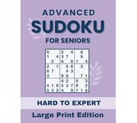 Advanced Sudoku for Seniors - Hard & Expert Large Print Edition: 180 Big Number Sudoku Grids for Focused and Active Minds (Sudoku for seniors | 180 Large Print puzzles - 8,5 x 11 inch)