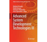 Advanced System Development Technologies III: 691 (Studies in Systems, Decision and Control, 691)