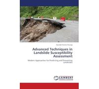 Advanced Techniques in Landslide Susceptibility Assessment: Modern Approaches for Predicting and Preventing Landslides