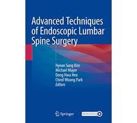 Advanced Techniques of Endoscopic Lumbar Spine Surgery