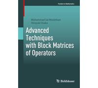 Advanced Techniques with Block Matrices of Operators (Frontiers in Mathematics)