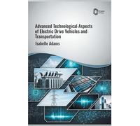 Advanced Technological Aspects of Electric Drive Vehicles and Transportation
