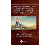 Advanced Technologies for the Removal of Heavy Metals from Industrial Effluents