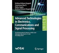 Advanced Technologies in Electronics, Communications and Signal Processing: First EAI International Conference, ICATECS 2024, Hyderabad, India, July ... and Telecommunications Engineering)