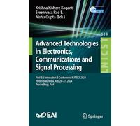Advanced Technologies in Electronics, Communications and Signal Processing: First EAI International Conference, ICATECS 2024, Hyderabad, India, July ... and Telecommunications Engineering)