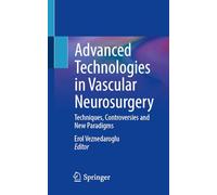 Advanced Technologies in Vascular Neurosurgery: Techniques, Controversies and New Paradigms