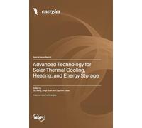 Advanced Technology for Solar Thermal Cooling, Heating, and Energy Storage