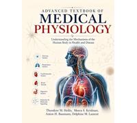 Advanced Textbook of Medical Physiology: Understanding the Mechanisms of the Human Body in Health and Disease